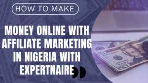 Read more about the article Affiliate Marketing with Expertnaire